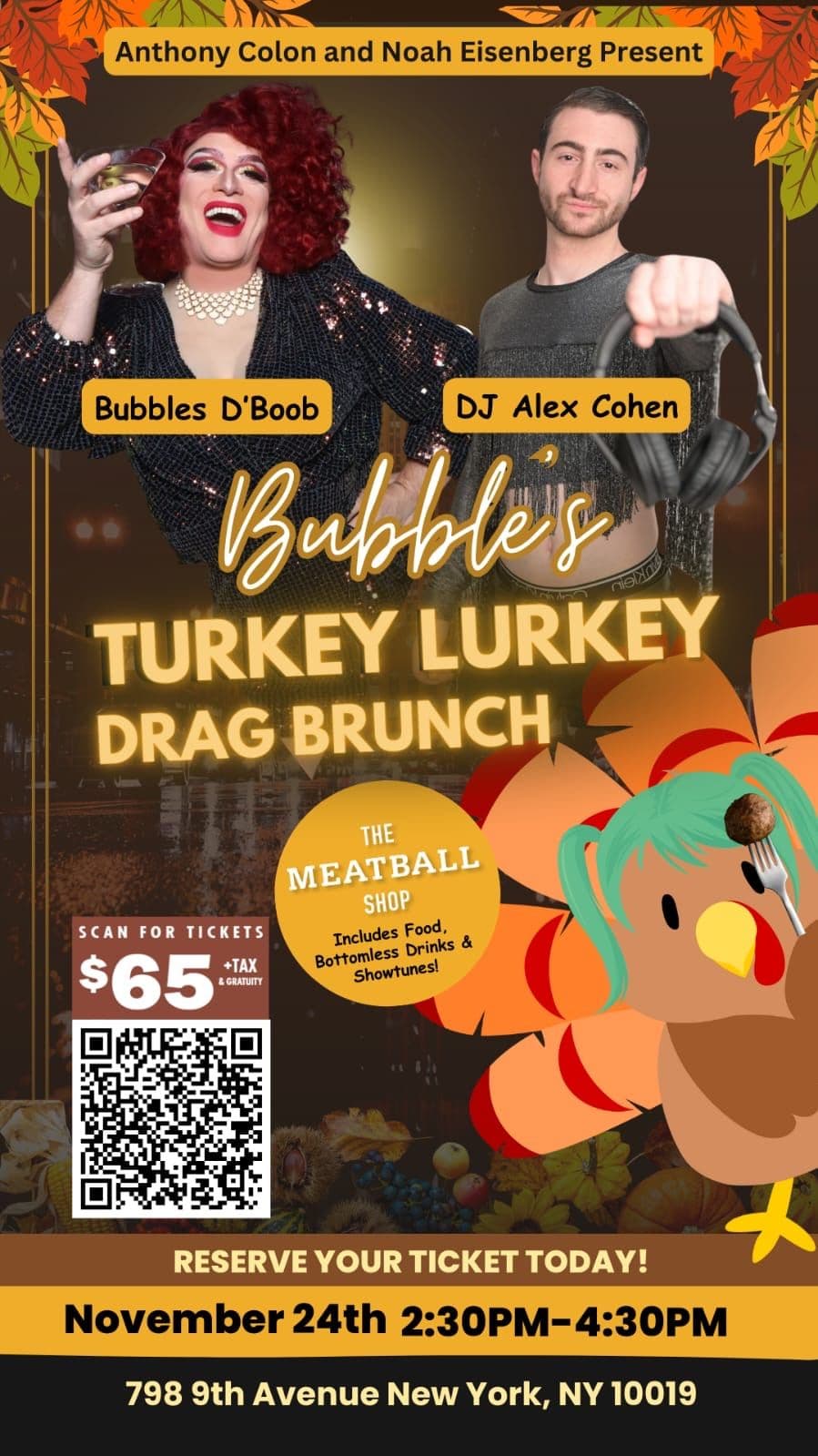 Join Bubbles D'Boob and DJ Alex Cohen for a Pre-Thanksgiving drag brunch extravaganza! An entree and bottomless cocktails, along with top tier, side splitting entertainment for just $65! Make your reservation here!