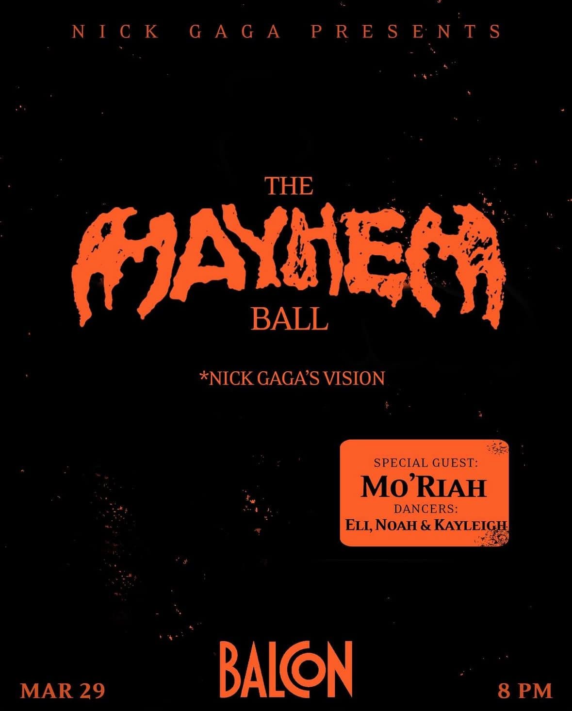 Nick Gaga and cast produce the first full staged production show of Lady Gaga's seventh studio album. Dj Alex Cohen spins and lights.